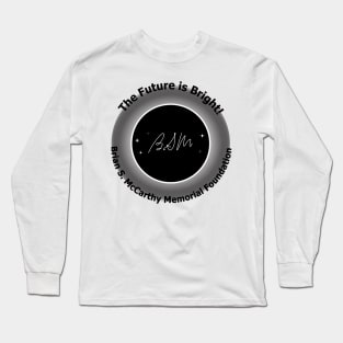 The Future is Bright! Black text Long Sleeve T-Shirt